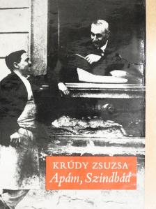 Krúdy Zsuzsa - Apám, Szindbád [antikvár]
