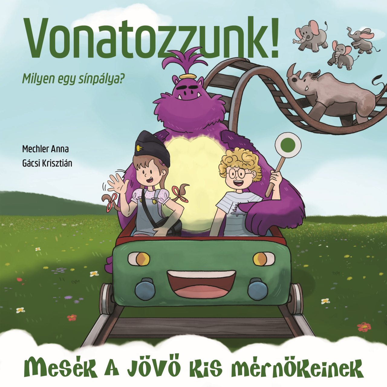 Mechler Anna - Vonatozzunk! - Milyen egy sínpálya?