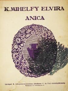 K. Mihelfy Elvira - Anica [antikvár]