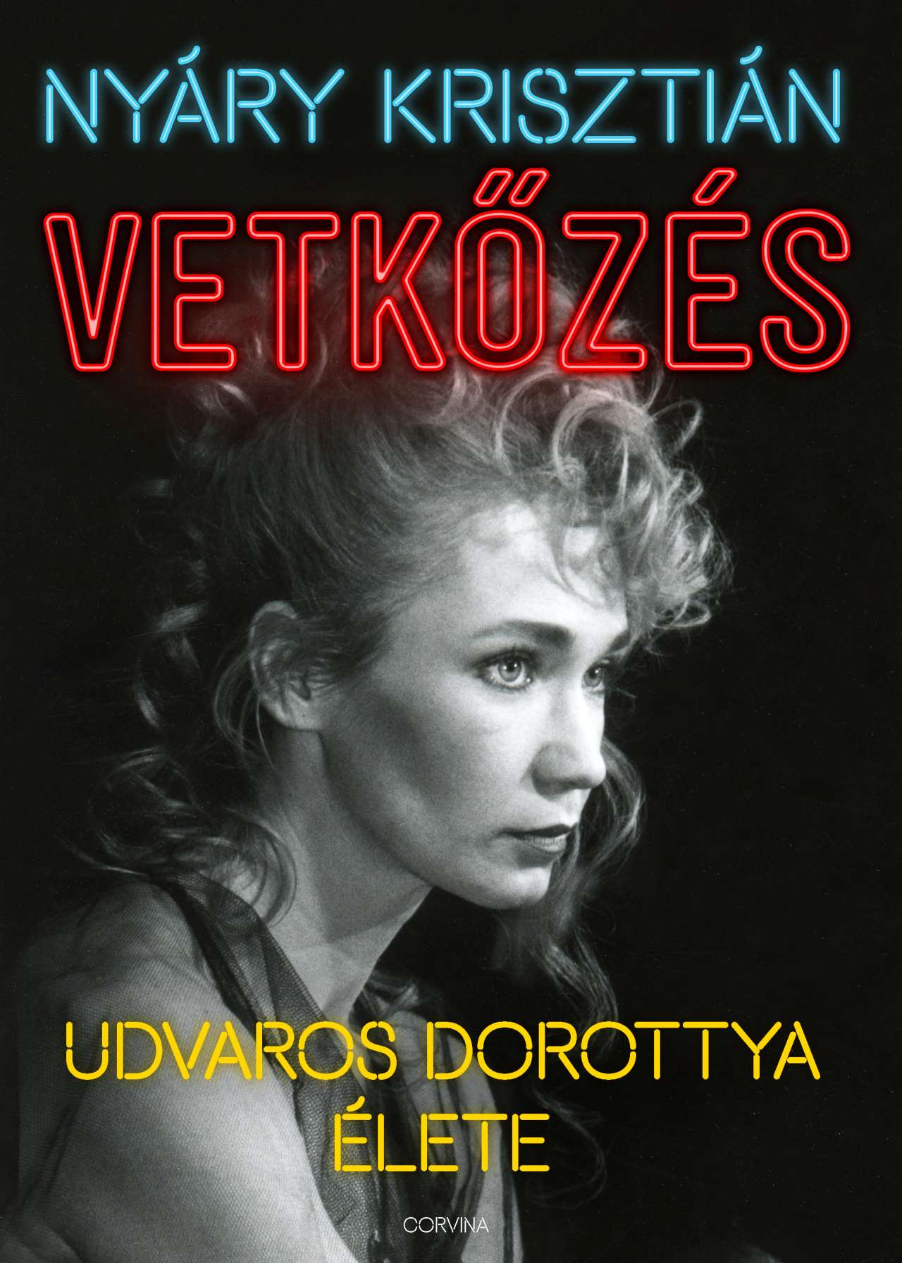 Nyáry Krisztián - Vetkőzés - Udvaros Dorottya élete