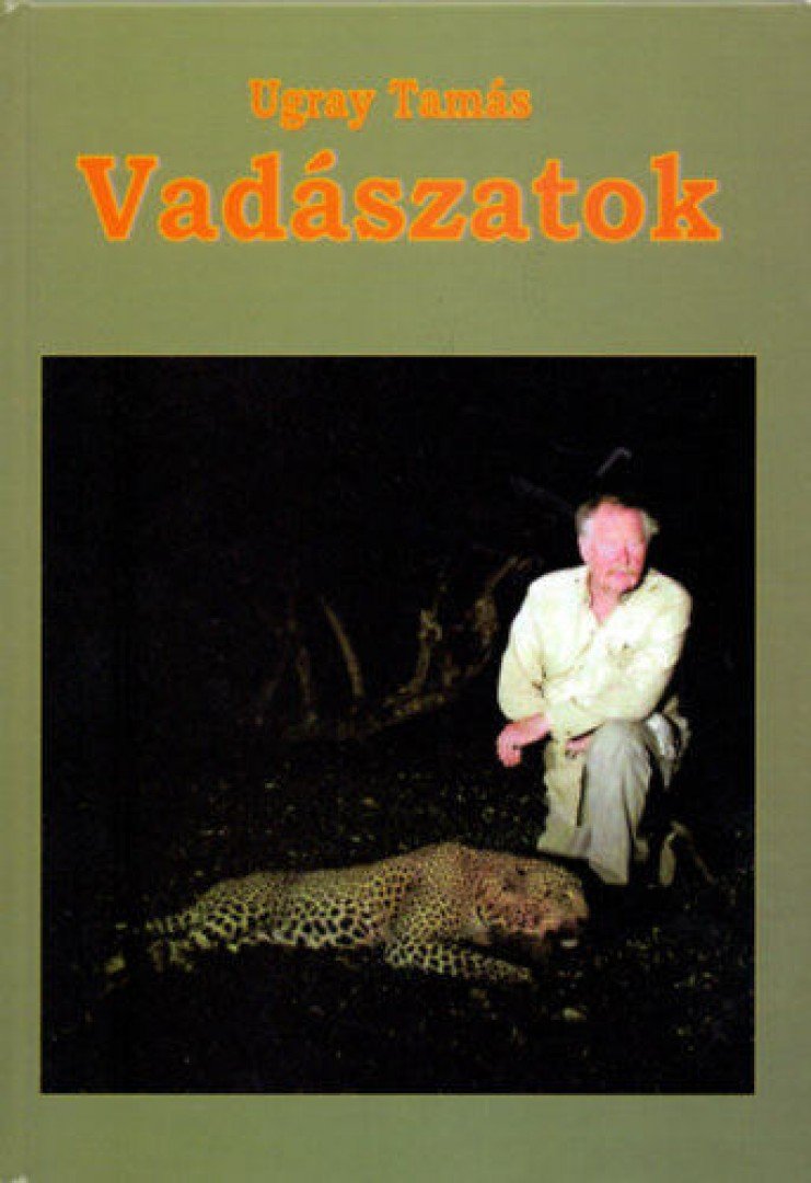 Ugray Tamás - Vadászatok [antikvár]
