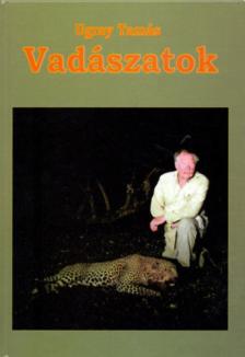 Ugray Tamás - Vadászatok [antikvár]