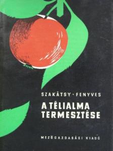 Fenyves Pál - A télialma termesztése [antikvár]