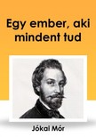 JÓKAI MÓR - Egy ember, aki mindent tud [eKönyv: epub, mobi]