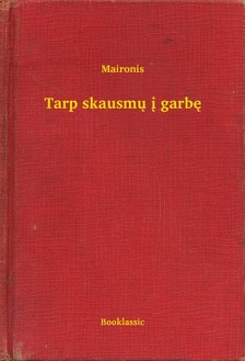 Maironis - Tarp skausmu i garbe [eKönyv: epub, mobi]