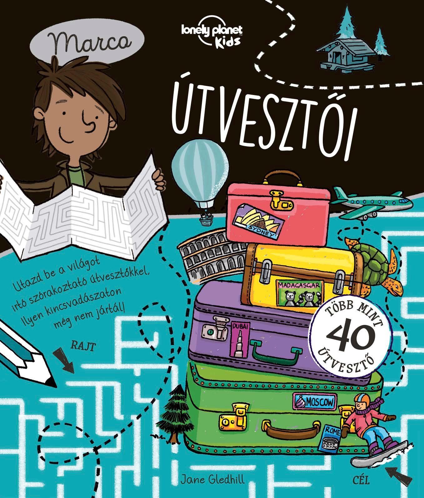 Jane Gledhill - Marco útvesztői - Lonely Planet foglalkoztató könyv