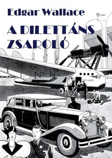 Edgar Wallace - A dilettáns zsaroló [eKönyv: epub, mobi]