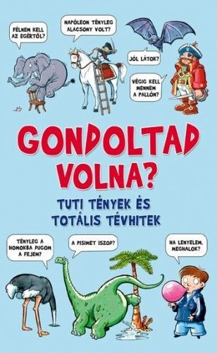 Champbell Guy - Gondoltad volna? - Tuti tények és totális tévhitek [eKönyv: epub, mobi]