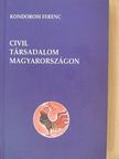 Kondorosi Ferenc - Civil társadalom Magyarországon [antikvár]