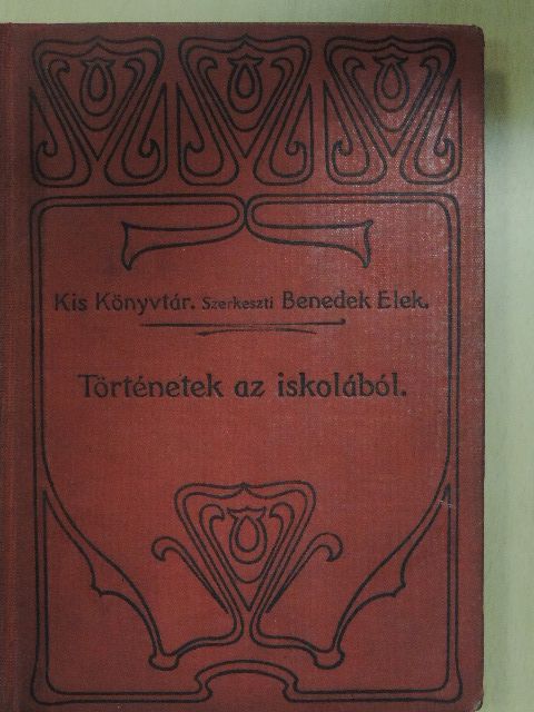 Csulak Lajos - Történetek az iskolából/Mikor iskolába jártunk/A zászló/Aranyszivű Bandi [antikvár]