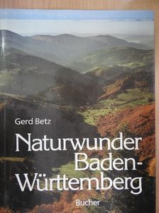 Gerd Betz - Naturwunder Baden-Württemberg [antikvár]