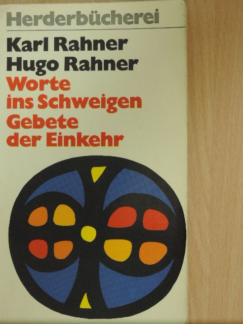 Hugo Rahner - Worte ins Schweigen/Gebete der Einkehr [antikvár]