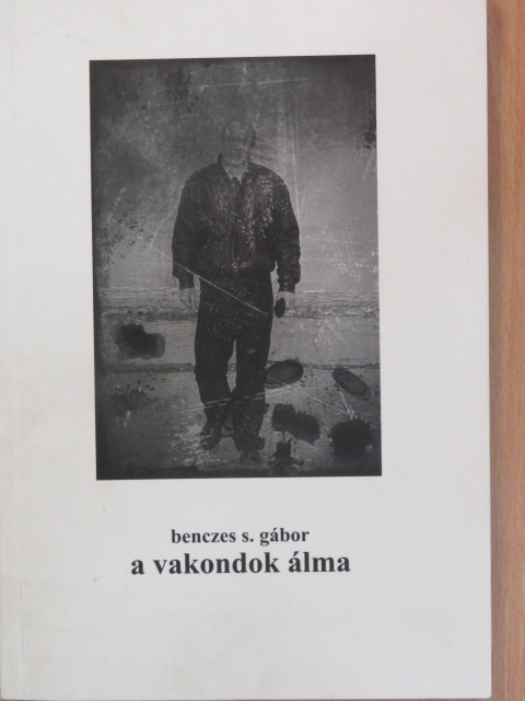 Benczes S. Gábor - A vakondok álma [antikvár]