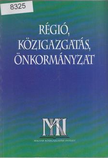 Szigeti Ernő (szerk.) - Régió, közigazgatás, önkormányzat [antikvár]