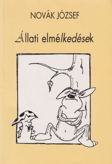 Novák József - Állati elmélkedések [antikvár]