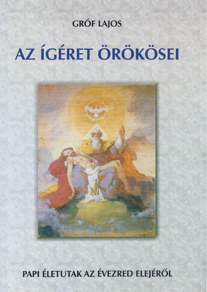 GRÓF LAJOS - Az ígéret örökösei [antikvár]