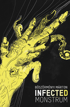 Böszörményi Márton - Infected Monstrum