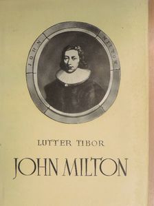 Lutter Tibor - John Milton az angol polgári forradalom költője [antikvár]
