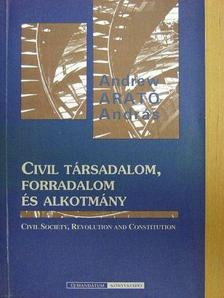 Andrew Arató - Civil társadalom, forradalom és alkotmány [antikvár]