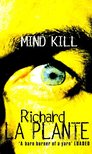 LA PLANTE, RICHARD - Mind Kill [antikvár]
