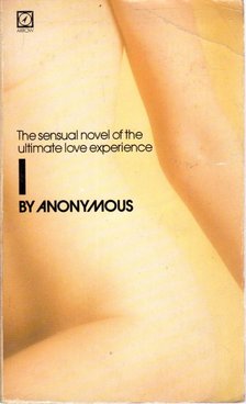 Anonymous - I - The sensual novel of the ultimate love experience [antikvár]
