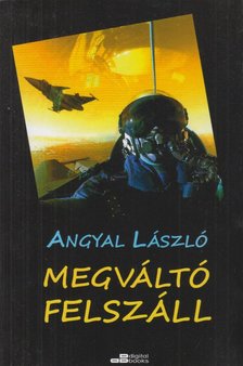 Angyal László - Megváltó felszáll [antikvár]