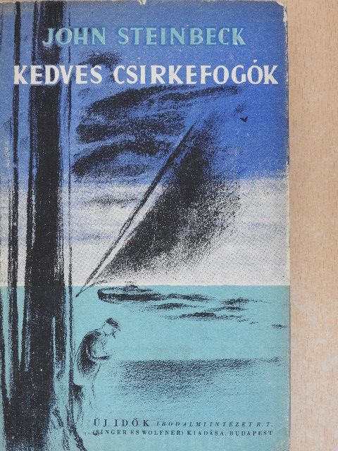 John Steinbeck - Kedves csirkefogók [antikvár]