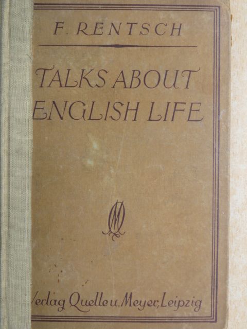 F. Rentsch - Talks about english life [antikvár]