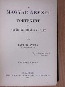 Pauler Gyula - A magyar nemzet története az Árpádházi királyok alatt II. (töredék) [antikvár]