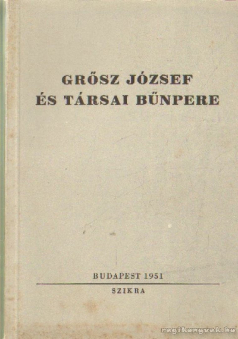 Grősz József és társai bűnpere [antikvár]