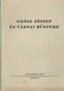 Grősz József és társai bűnpere [antikvár]