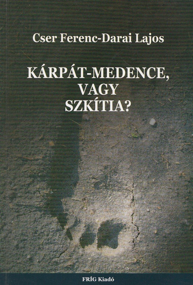 Kárpát-medence, vagy Szkítia? [antikvár]
