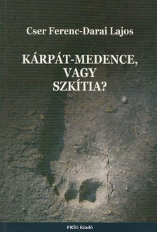 Kárpát-medence, vagy Szkítia? [antikvár]