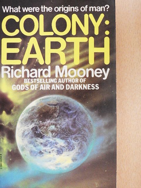 Richard E. Mooney - Colony: Earth [antikvár]