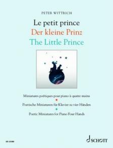WITTRICH, PETER - LE PETIT PRINCE - MINIATURES POETIQUES POUR PIANO A QUATRE MAINS