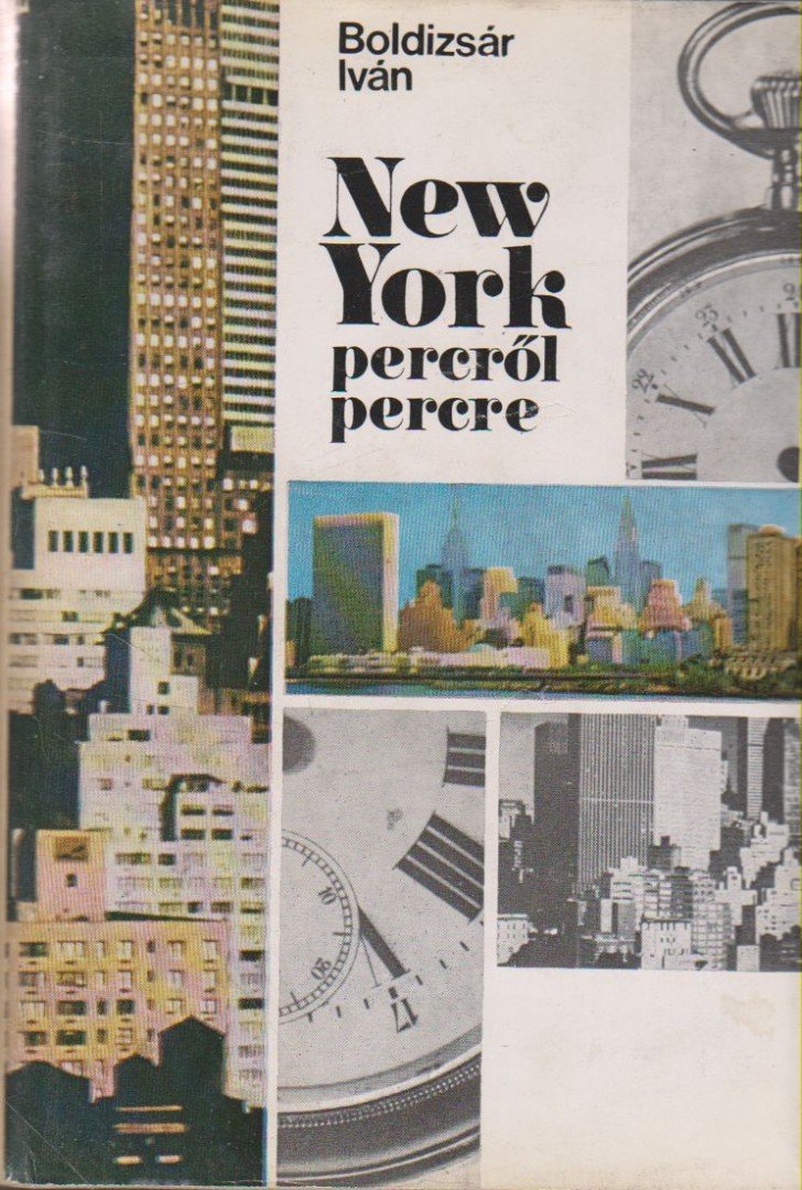 BOLDIZSÁR IVÁN - New York percről percre [antikvár]