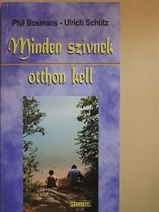 Phil Bosmans - Minden szívnek otthon kell [antikvár]