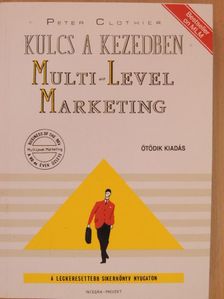 Peter Clothier - Kulcs a kezedben: Multi-Level Marketing [antikvár]