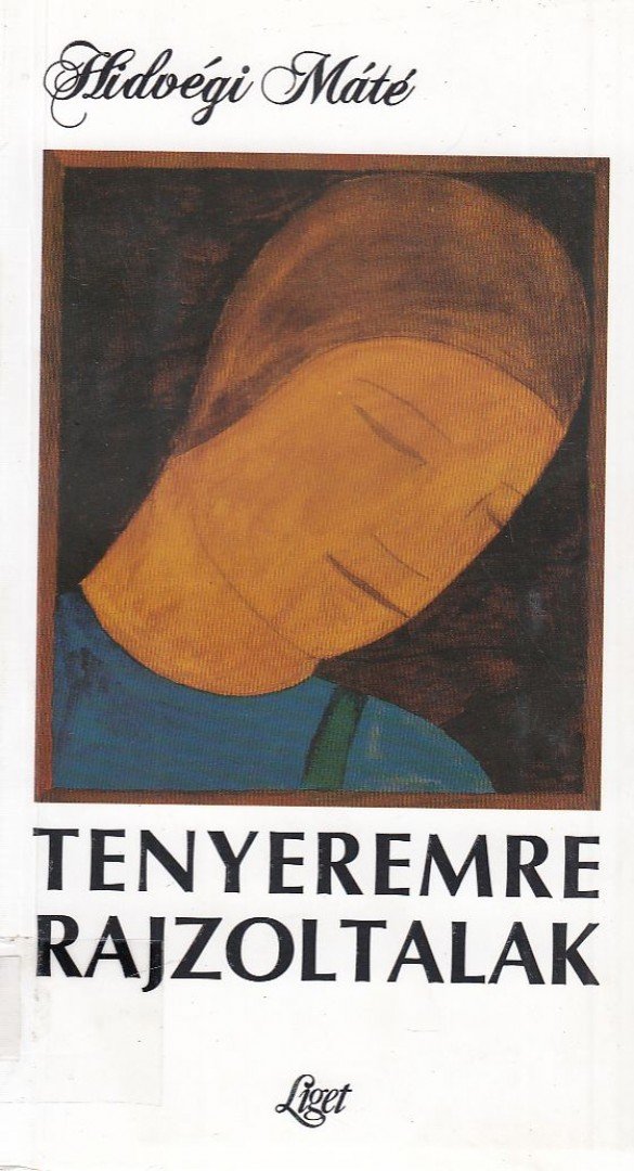 Hidvégi Máté - Tenyeremre rajzoltalak [antikvár]