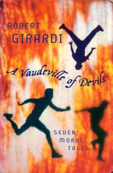 Robert Girardi - A Vaudeville of Devils: Seven Moral Tales [antikvár]