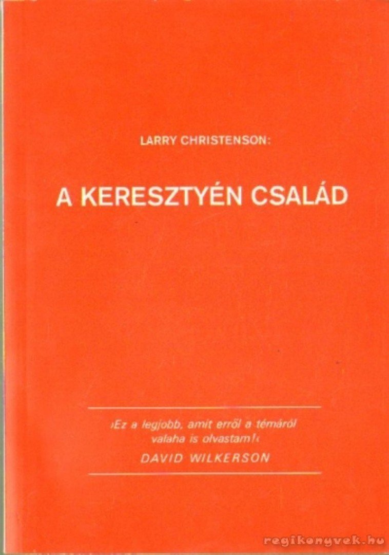 Christenson, Larry - A keresztyén család [antikvár]