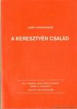 Christenson, Larry - A keresztyén család [antikvár]