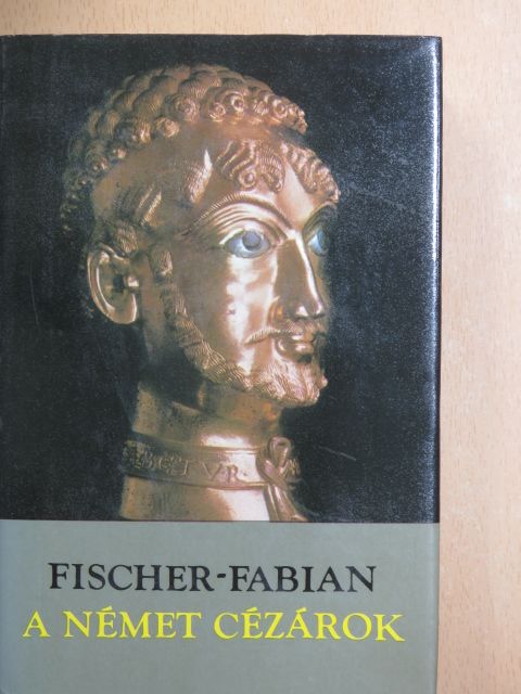 S. Fischer-Fabian - A német cézárok [antikvár]