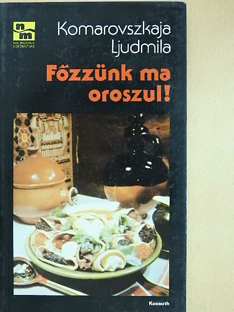 Komarovszkaja Ljudmila - Főzzünk ma oroszul! [antikvár]