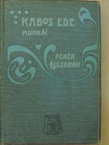 Kabos Ede - Fehér éjszakák [antikvár]