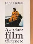 Carlo Lizzani - Az olasz film története [antikvár]