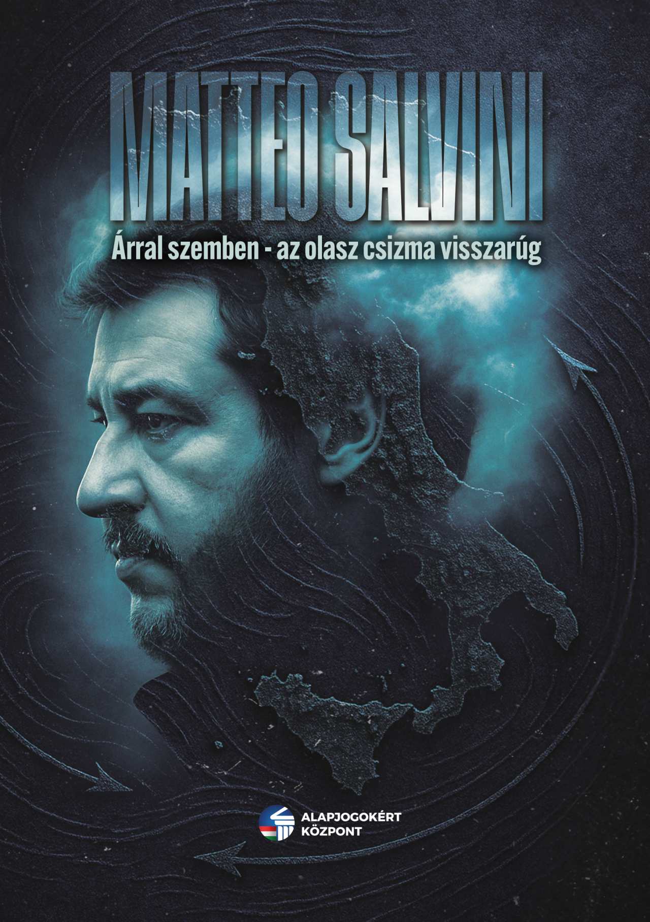 Matteo Salvini - Árral szemben - az olasz csizma visszarúg