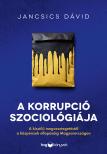 Jancsics Dávid - A korrupció szociológiája [eKönyv: epub, mobi]