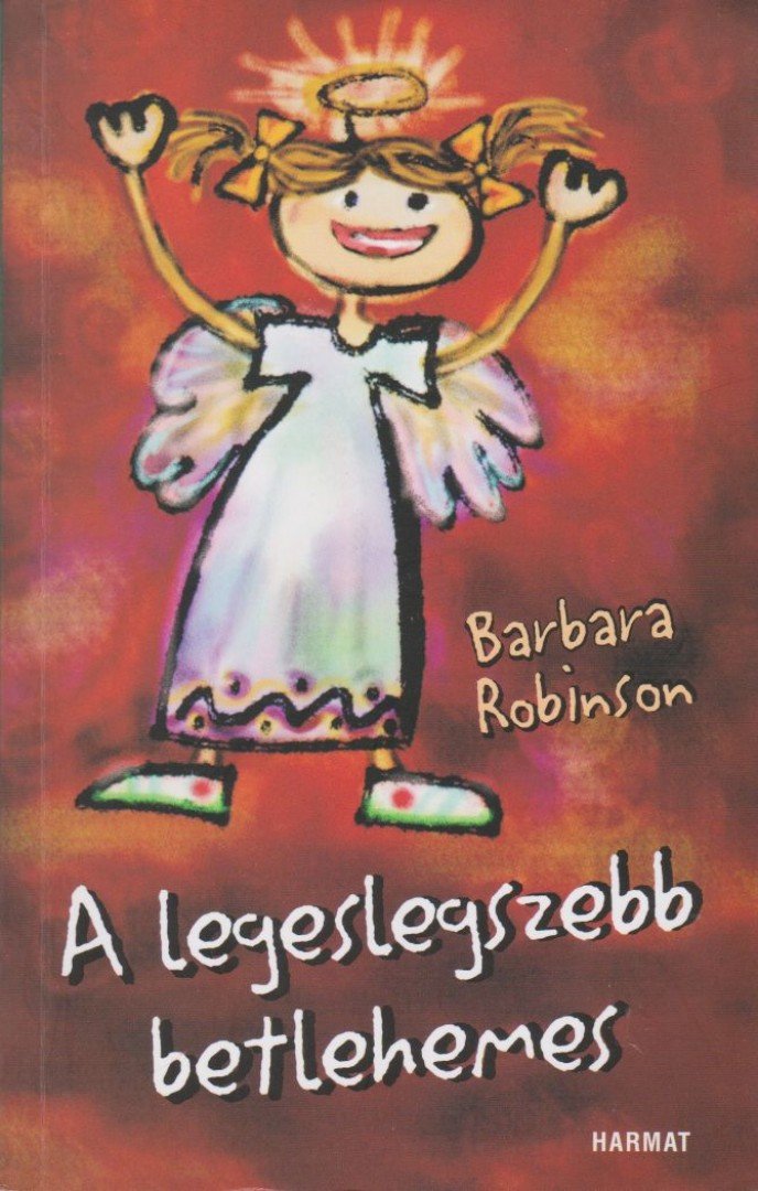 Barbara Robinson - A legeslegszebb betlehemes [antikvár]