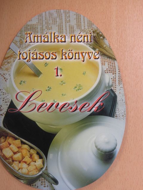 Amálka néni - Levesek [antikvár]
